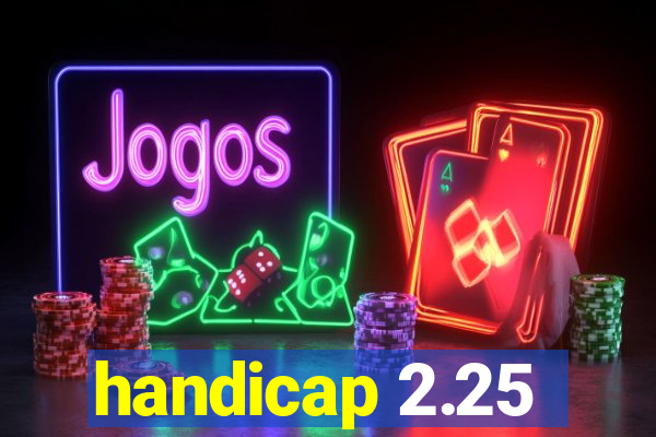 handicap 2.25